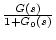 $\frac{G(s)}{1+G_0(s)}$