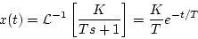 \begin{displaymath}
x(t)={\cal L}^{-1}\left[ \frac{K}{Ts+1}\right] =\frac{K}{T}e^{-t/T}
\end{displaymath}