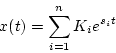 \begin{displaymath}
x(t)=\sum _{i=1}^nK_ie^{s_it}
\end{displaymath}