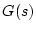 $\displaystyle G(s)$