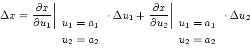\begin{displaymath}
\Delta x=\left.\frac{\partial x}{\partial u_1}\right\vert _
...
...egin{array}{c}
u_1=a_1\\
u_2=a_2
\end{array}}
\cdot\Delta u_2
\end{displaymath}