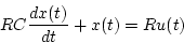 \begin{displaymath}
RC\frac{dx(t)}{dt}+x(t) = Ru(t)
\end{displaymath}