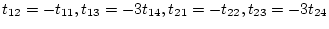 $t_{12}=-t_{11},t_{13}=-3t_{14},t_{21}=-t_{22},t_{23}=-3t_{24}$