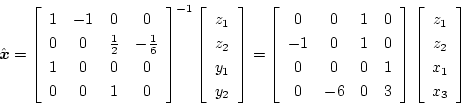 \begin{displaymath}
\hat{\mbox{\boldmath$x$}}=
\left[
\begin{array}{cccc}
1&-1&0...
...[
\begin{array}{c}
z_1\\
z_2\\
x_1\\
x_3
\end{array}\right]
\end{displaymath}