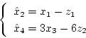 \begin{displaymath}
\left\{
\begin{array}{l}
\hat{x}_2=x_1-z_1\\
\hat{x}_4=3x_3-6z_2
\end{array}\right.
\end{displaymath}