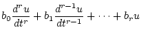 $\displaystyle b_0\frac{d^ru}{dt^r}+b_1\frac{d^{r-1}u}{dt^{r-1}}+\cdots+b_ru$