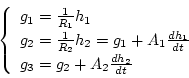 \begin{displaymath}
\left\{ \begin{array}{l}
g_1=\frac{1}{R_1}h_1\\
g_2=\frac...
...c{dh_1}{dt}\\
g_3=g_2+A_2\frac{dh_2}{dt}
\end{array}\right.
\end{displaymath}