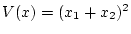 $V(x) = (x_1 + x_2)^2$