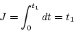 \begin{displaymath}
J = \int^{t_1}_{0} d t = t_1
\end{displaymath}