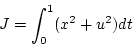 \begin{displaymath}
J = \int^{1}_{0} (x^2 + u^2) d t
\end{displaymath}
