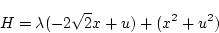 \begin{displaymath}
H = \lambda(-2 \sqrt{2} x + u) + (x^2 + u^2)
\end{displaymath}