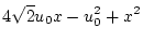 $\displaystyle 4 \sqrt{2} u_0 x - u^{2}_{0} + x^2$