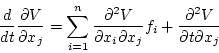 \begin{displaymath}
\frac{d}{dt} \frac{\partial V}{\partial x_j} = \sum_{i=1}^{...
...rtial x_j}f_i +
\frac{\partial^2 V}{\partial t \partial x_j}
\end{displaymath}