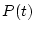 $\displaystyle P(t)$