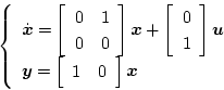 \begin{displaymath}
\left\{
\begin{array}{l}
\dot{\mbox{\boldmath$x$}}=
\left[
\...
...
\end{array}
\right]
\mbox{\boldmath$x$}
\end{array}\right .
\end{displaymath}