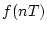 $\displaystyle f(nT)$