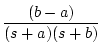 $\displaystyle \frac{(b-a)}{(s+a)(s+b)}$