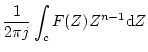 $\displaystyle \frac{1}{2\pi j}
\int_{c}F(Z)Z^{n-1}{\mathrm d}Z$