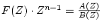 $F(Z) \cdot Z^{n-1}=
\frac{A(Z)}{B(Z)}$