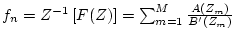 $f_{n}=Z^{-1}\left[F(Z)\right]=
\sum_{m=1}^{M}
\frac{A(Z_{m})}{B'(Z_{m})}$