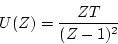 \begin{displaymath}
U(Z)=\frac{ZT}{(Z-1)^{2}}
\end{displaymath}