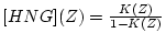 $[HNG](Z)=\frac{K(Z)}{1-K(Z)}$