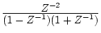 $\frac{\displaystyle Z^{-2}}
{\displaystyle (1-Z^{-1})(1+Z^{-1})}$