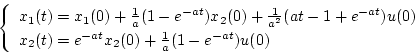 \begin{displaymath}
\left\{
\begin{array}{l}
x_1(t)=x_1(0)+\frac{1}{a}(1-e^{-...
...=e^{-at}x_2(0)+\frac{1}{a}(1-e^{-at})u(0)
\end{array} \right.
\end{displaymath}