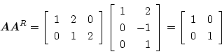 \begin{displaymath}
\mbox{\boldmath$A$}\mbox{\boldmath$A$}^R = \left[ \begin{ar...
...left[ \begin{array}{cc}
1 & 0 \\
0 & 1
\end{array} \right]
\end{displaymath}