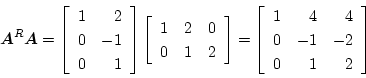 \begin{displaymath}
\mbox{\boldmath$A$}^R\mbox{\boldmath$A$} = \left[ \begin{ar...
...1 & 4 & 4 \\
0 & -1 & -2 \\
0 & 1 & 2
\end{array} \right]
\end{displaymath}