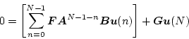 \begin{displaymath}
0 = \left[ \sum_{n=0}^{N-1}\mbox{\boldmath$FA$}^{N-1-n}\mbox{\boldmath$Bu$}(n)\right] + \mbox{\boldmath$Gu$}(N)
\end{displaymath}