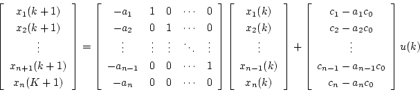 \begin{displaymath}
\left[
\begin{array}{c}
x_1(k+1) \\
x_2(k+1) \\
\vdot...
...
c_{n-1}-a_{n-1}c_0 \\
c_n-a_nc_0
\end{array} \right]u(k)
\end{displaymath}