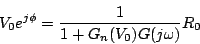 \begin{displaymath}
V_0e^{j\phi}=\frac{1}{1+G_n(V_0)G(j\omega)}R_0
\end{displaymath}