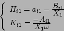 \begin{displaymath}
\left\{ \begin{array}{l}
H_{i1}=a_{i1}-\frac{\displaystyle{...
...style{-A_{i1}}}{\displaystyle{X_1\omega}}
\end{array} \right.
\end{displaymath}