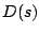 $\displaystyle D(s)$