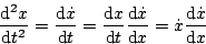 \begin{displaymath}
\frac {\mathrm{d}^2x}{\mathrm{d}t^2} = \frac{\mathrm{d}\dot...
...\mathrm{d}x} = \dot{x}
\frac{\mathrm{d}\dot{x}} {\mathrm{d}x}
\end{displaymath}