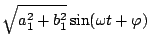 $\displaystyle \sqrt{a_1^2+b_1^2}\sin (\omega t+\varphi )$