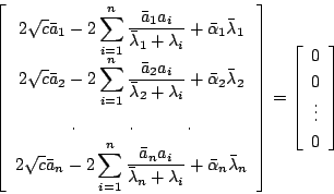 \begin{displaymath}
\left[
\begin{array}{c}
{\displaystyle 2\sqrt{c}\bar{a}_1-2\...
...[
\begin{array}{c}
0 \\
0 \\
\vdots \\
0
\end{array}\right]
\end{displaymath}