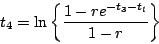 \begin{displaymath}
t_4=\ln \left\{ \frac{1-re^{-t_3-t_l}}{1-r} \right\}
\end{displaymath}