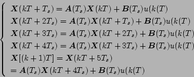 \begin{displaymath}
\left\{ \begin{array}{l}
\mbox{\boldmath$X$}(kT+T_s)=\mbox...
...}(kT+4T_s)+\mbox{\boldmath$B$}(T_s)u(k(T)
\end{array} \right.
\end{displaymath}
