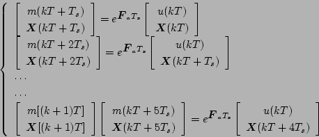 \begin{displaymath}
\left\{ \begin{array}{l}
\left[ \begin{array}{c}
m(kT+T_s...
...oldmath$X$}(kT+4T_s)
\end{array} \right]
\end{array} \right.
\end{displaymath}