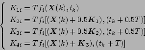 \begin{displaymath}
\left\{ \begin{array}{l}
K_{1i}=Tf_i(\mbox{\boldmath$X$}(k)...
...th$X$}(k)+\mbox{\boldmath$K$}_3),(t_k+T)]
\end{array} \right.
\end{displaymath}