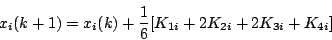\begin{displaymath}
x_i(k+1)=x_i(k)+\frac{1}{6}[K_{1i}+2K_{2i}+2K_{3i}+K_{4i}]
\end{displaymath}