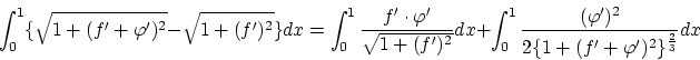 \begin{displaymath}\int_0^1 \{\sqrt{1 + (f' + {\varphi}')^2}-\sqrt{1 + (f')^2}\}...
...frac{({\varphi}')^2}{2\{1+(f'+{\varphi}')^2\}^{\frac{2}{3}}}dx
\end{displaymath}