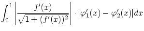 $\displaystyle \int_0^1\left\vert\frac{f'(x)}{\sqrt{1+(f'(x))^2}}\right\vert\cdot
\vert{\varphi}'_1(x) - {\varphi}'_2(x)\vert dx$