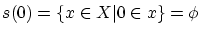 $s(0)=\{x\in X\vert 0 \in x \} = \phi $